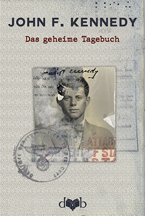 Buchumschlag vorne: John F. Kennedy, Das geheime Tagebuch.