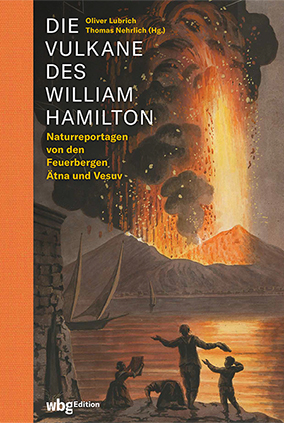 Buchumschlag vorne: Die Vulkane des William Hamilton. Naturreportagen von den Feuerbergen Ätna und Vesuv